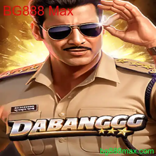 DABANGGG: Explorando o Novo Mundo de BG888 Max