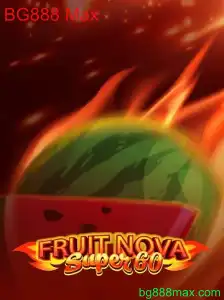 Descubra o Mundo Vibrante de FruitNovaSuper60 com BG888 Max